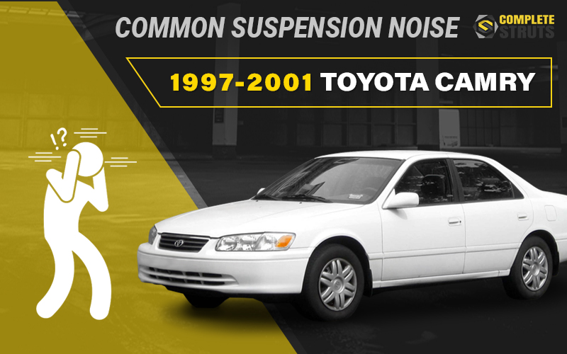 Most Common Noise Complaint for the 1997-2001 Toyota Camry