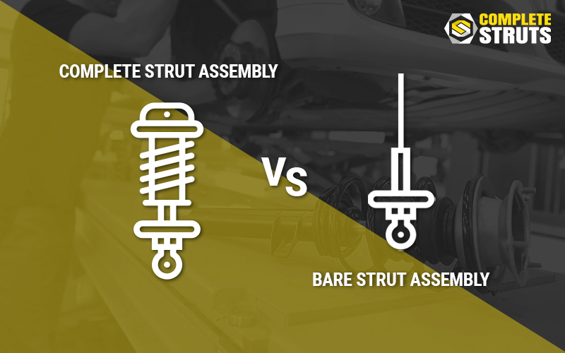 Complete Strut Assembly or Bare Strut Assembly: Which Strut is Best for You?